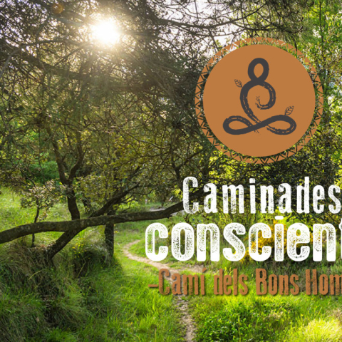 Caminatas conscientes en el Camí dels Bons Homes